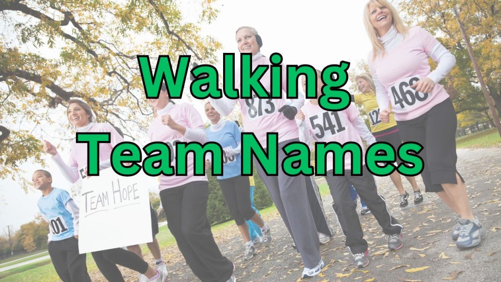 Names For Walking Teams Funny Clever Unique And More