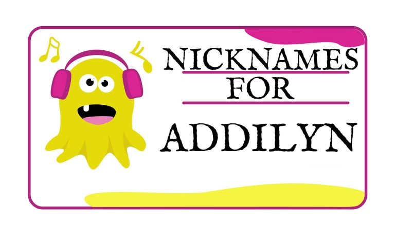 Nicknames for Addilyn (Traditional, Funny & Cute)