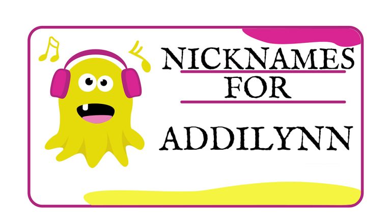 Nicknames for Addilynn (Traditional, Funny & Cute)