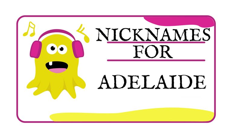 Nicknames for Adelaide (Traditional, Funny & Cute)