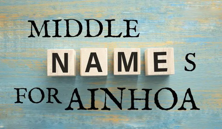 Middle Names for Ainhoa (Traditional, Short, Cute, Unisex & Unique)