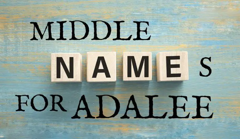 Middle Names for Adalee (Traditional, Short, Cute, Unisex & Unique)