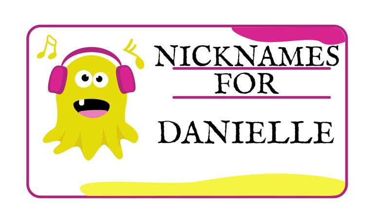 Nicknames for Danielle (Traditional, Funny & Cute)