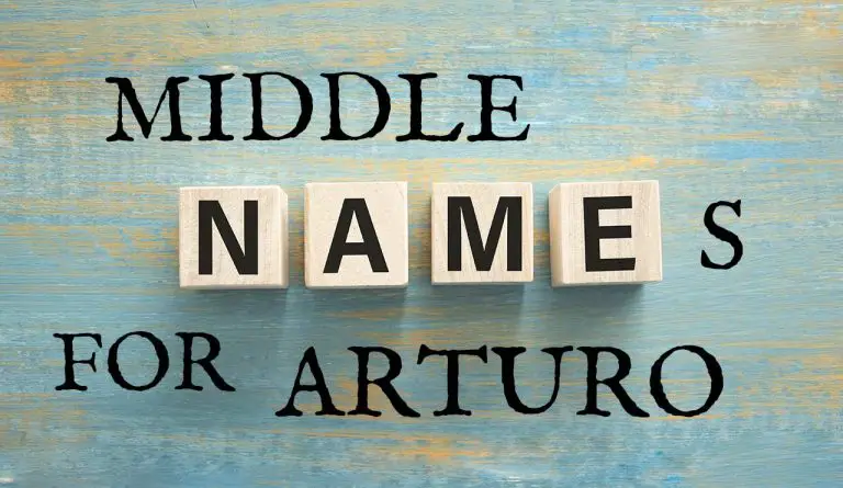 Middle Names for Arturo (Traditional, Short, Cute, Unisex & Unique)