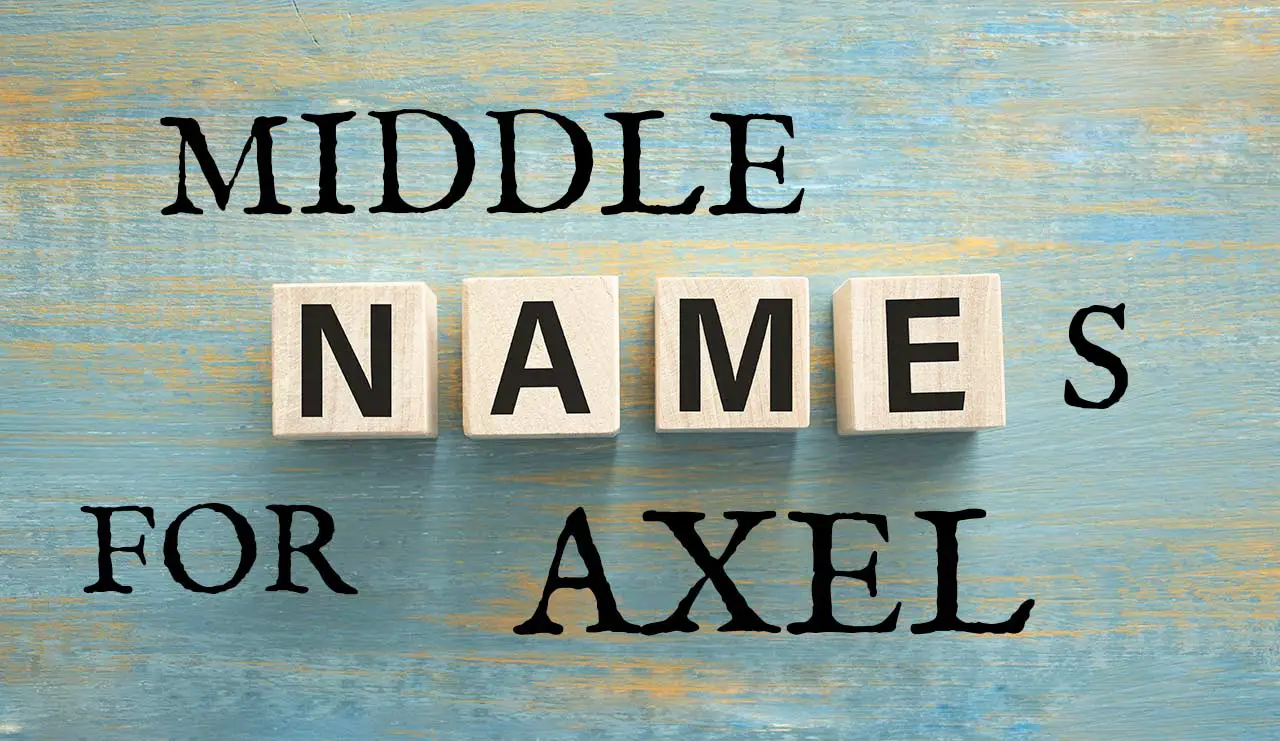 Middle Names for Axel (Traditional, Short, Cute, Unisex & Unique)