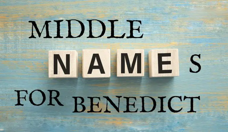 Middle Names for Benedict (Traditional, Short, Cute, Unisex & Unique)