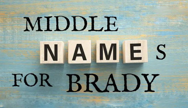 Middle Names for Brady (Traditional, Short, Cute, Unisex & Unique)