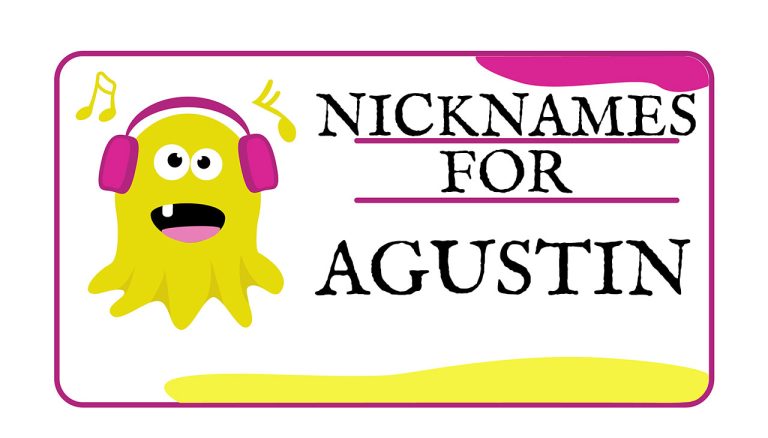 Nicknames for Agustin (Traditional, Funny & Cute)