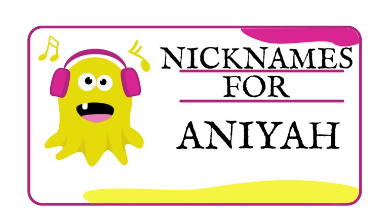 Nicknames for Aniyah (Traditional, Funny & Cute)