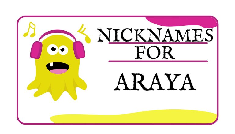 Nicknames for Araya (Traditional, Funny & Cute)