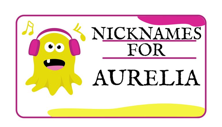 Nicknames for Aurelia (Traditional, Funny & Cute)