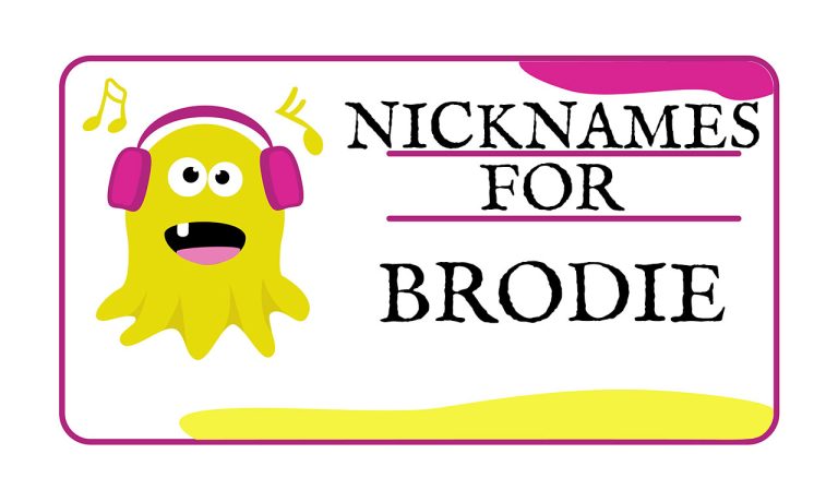 Nicknames for Brodie (Traditional, Funny & Cute)