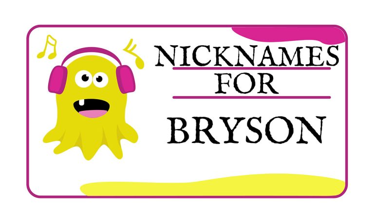 Nicknames for Bryson (Traditional, Funny & Cute)