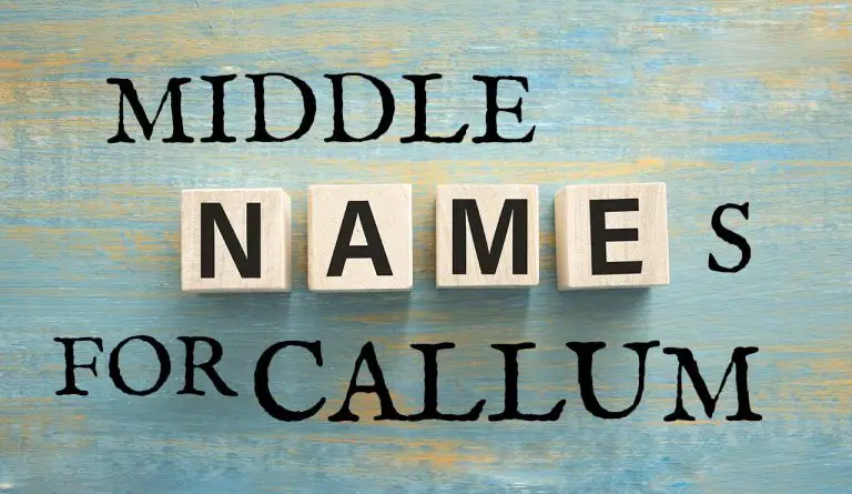 Middle Names for Callum (Traditional, Short, Cute, Unisex & Unique)