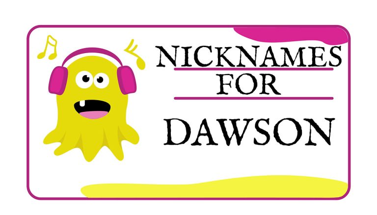 Nicknames for Dawson (Traditional, Funny & Cute)