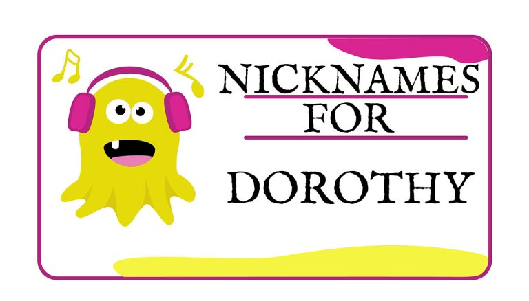 Nicknames for Dorothy (Traditional, Funny & Cute)